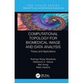 Computational Topology for Biomedical Image and Data Analysis: Theory and Applications