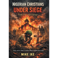 Nigerian Christians Under Siege: Faith, Fire, and Courage