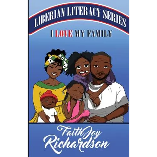 I Love My Family: Liberia Literacy Series