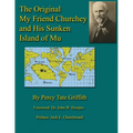 The Original My Friend Churchey and His Sunken Island of Mu
