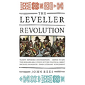 The Leveller Revolution: Radical Political Organisation in England, 1640-1650