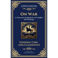 On War: The Timeless Guide to Strategy, Warfare, and Leadership (Deluxe Hardbound Edition)