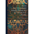 Petit Dictionnaire Arabe-français Et Français-arabe