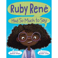 Ruby René Had So Much to Say