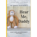 Hear Me, Daddy: Rainbow Room Book 2