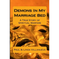 Demons In My Marriage Bed: A True Story of Spiritual Warfare