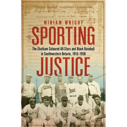Sporting Justice: The Chatham Coloured All-Stars and Black Baseball in Southwestern Ontario, 1915-1958