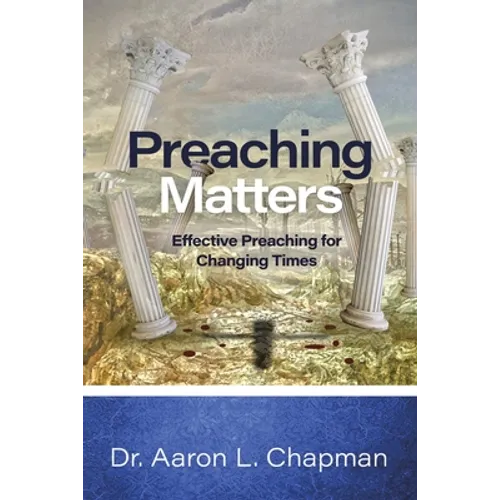 Preaching Matters: Effective Preaching for Changing Times