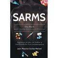SARMS - Das Buch - Wirkstoffe, Anwendung, Wirkmechanismen und Nebenwirkungen
