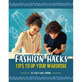 Fashion Hacks: Tips to Up Your Wardrobe