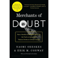 Merchants of Doubt: How a Handful of Scientists Obscured the Truth on Issues from Tobacco Smoke to Climate Change