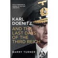 Karl Doenitz and the Last Days of the Third Reich