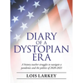 Diary of a Dystopian Era: A History Teacher Struggles to Navigate a Pandemic and the Politics of 2020-2021