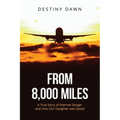 From 8,000 Miles: A True Story of Internet Danger and How Our Daughter Was Saved