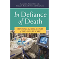In Defiance of Death: Exposing the Real Costs of End-of-Life Care