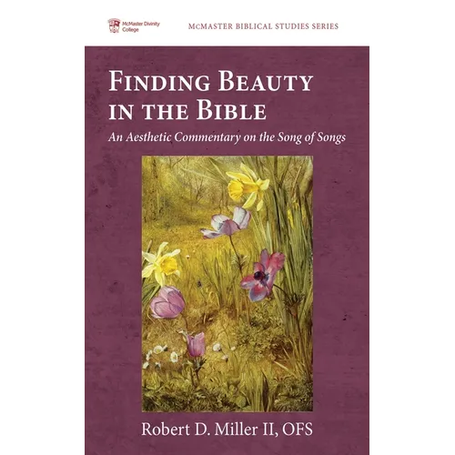 Finding Beauty in the Bible: An Aesthetic Commentary on the Song of Songs