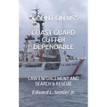 Count on Us Coast Guard Cutter Dependable: Law Enforcement and Search & Rescue