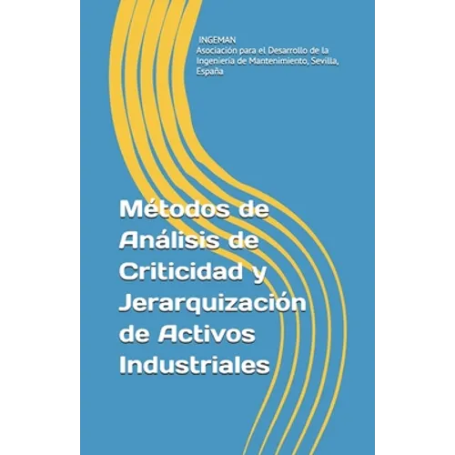 Métodos de Análisis de Criticidad y Jerarquización de Activos Industriales