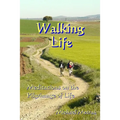 Walking Life: Meditations on the Pilgrimage of Life