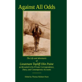 Against All Odds: The Life and Adventures of Lieutenant Topliff Olin Paine as Revealed in his Private Correspondence, Diary, and Contemporary Accounts