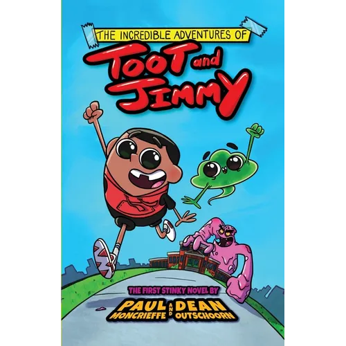 The Incredible Adventures of Toot and Jimmy (Toot and Jimmy #1)
