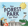 How Forest Park Was Made