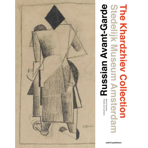 Russian Avant-Garde: The Khardzhiev Collection at the Stedelijk Museum Amsterdam