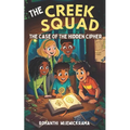 The Creek Squad - The Case of the Hidden Cipher (Book 1)
