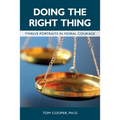 Doing the Right Thing: Twelve Portraits in Moral Courage