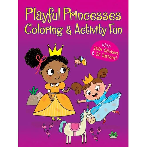 Playful Princesses Coloring & Activity Fun: With 100+ Stickers & 25 Tattoos!