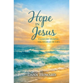Hope in Jesus: Comfort During the Storms of Life