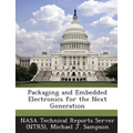 Packaging and Embedded Electronics for the Next Generation