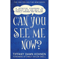 Can You See Me Now?: 14 Effective Strategies on How You Can Successfully Interact with People Who are Blind and Visually Impaired
