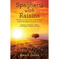 Spaghetti with Raisins: Guiding Your Loved One with Dementia Toward the Safety of Long-Term Care