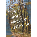 Une simple Histoire d'Amour: Livre Bilingue Hébreu - Français