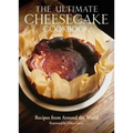 The Ultimate Cheesecake Cookbook: Recipes from Around the World