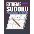 Extreme Sudoku Puzzle Book for Adults: Extreme Sudoku Puzzles And Solutions Sudoku Puzzle Book with Solutions For Adults Large Print.