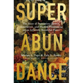 Superabundance: The Story of Population Growth, Innovation, and Human Flourishing on an Infinitely Bountiful Planet