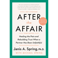 After the Affair, Third Edition: Healing the Pain and Rebuilding Trust When a Partner Has Been Unfaithful