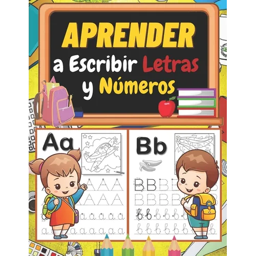 Aprender a Escribir Letras y Números: Libro de ejercicios de escritura a mano para niños: trazar y escribir letras, números, líneas y formas para pree