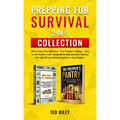 Prepping for Survival 2-In-1 Collection: When Crisis Hits Suburbia + The Prepper's Pantry - Bug in and Protect Your Family While Maintaining a Healthy