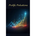 Prolific Pulsations: Anthology of Poetry