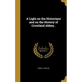 A Light on the Historians and on the History of Crowland Abbey..