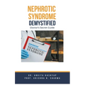 Nephrotic Syndrome Demystified: Doctor's Secret Guide