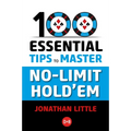 100 Essential Tips to Master No-Limit Hold'em
