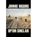 Jimmie Higgins by Upton Sinclair, Science Fiction, Literary, Classics