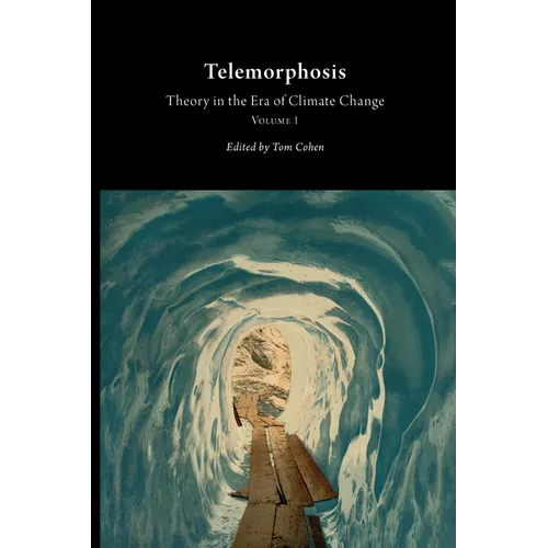 Telemorphosis: Theory in the Era of Climate Change Volume 1