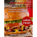 American Diner ***Large Print Full Color Edition***: Favorite Classic Dinner Recipes to Make at Home