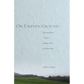On Uneven Ground: Miyazawa Kenji and the Making of Place in Modern Japan