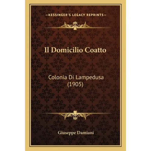 Il Domicilio Coatto: Colonia Di Lampedusa (1905)